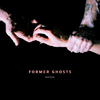 Former Ghosts - New Love