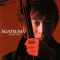 Agatsuma Hiromitsu - Beyond
