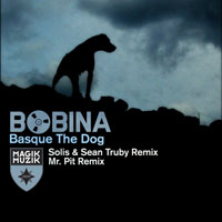 Bobina - Basque the Dog (Remixes) [Single]