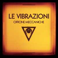 Le Vibrazioni - Officine meccaniche