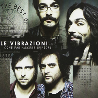 Le Vibrazioni - Come far nascere un fiore