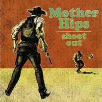 Mother Hips - Shoot Out