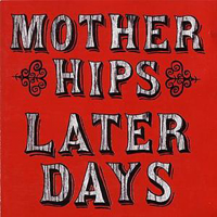 Mother Hips - Later Days