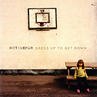 Notimefor - Dress Up To Get Down