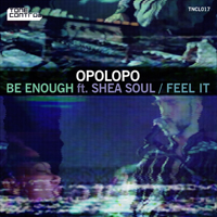 Opolopo - Be Enough / Feel It (with Shea Soul) (EP)