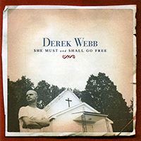 Derek Webb - She Must and Shall Go Free