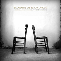 Handful Of Snowdrops - Another Lonely Sunday (Single)