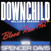 Downchild - Blood Run Hot