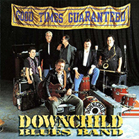 Downchild - Good Times Guaranteed