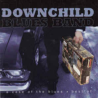 Downchild - A Case Of The Blues - Best Of