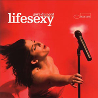 Gare Du Nord - Lifesexy (Live In Holland)