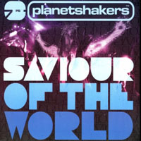 Planetshakers - Saviour Of The World