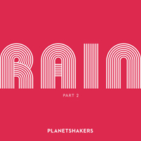 Planetshakers - Rain, Pt 2