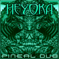 Heyoka - Pineal Dub