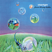 Clearlight - Forever Blowing Bubbles