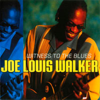 Joe Louis Walker - Witness To The Blues