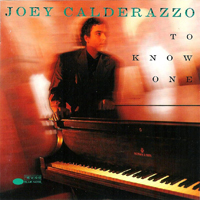 Joey Calderazzo - To Know One