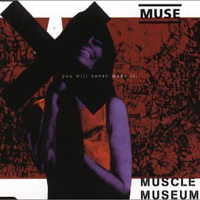 Muse - Muscle Museum (Single)