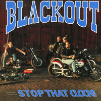 Blackout (SWE) - Stop That Clock (1992 reissue)