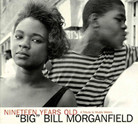 Big Bill Morganfield - Nineteen Years Old (A Tribute to Muddy Waters)