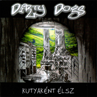 Dirty Dogs - Kutyakent Elsz