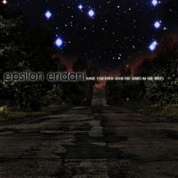 Epsilon Eridani - Have You Ever Seen The Stars In The Trees