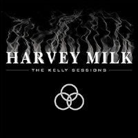 Harvey Milk - Kelly Sessions