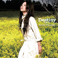 Hitomi Shimatani - Destiny -Taiyou No Hana-Koimizu -Tears Of Love-  (Single)