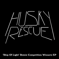 Husky Rescue - Ship of Light Remix Competition Winners (EP)