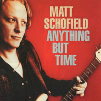 Matt Schofield Trio - Anything But Time