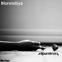 Moresebya - Shipamirozy (Mixtape)