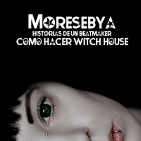 Moresebya - Historias De Un Beatmaker (Como Hacer Witch House) Instrumental Mixtape