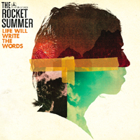 Rocket Summer - Life Will Write The Words