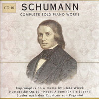 Robert Schumann - Schumann - Complete Solo Piano Works (CD 10: Impromptu, Humoreske, Neues Album fur die Jugend, Etudes on Paganini Caprices)