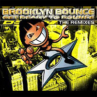 Brooklyn Bounce - Get Ready To Bounce (The Remixes)