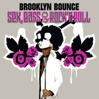 Brooklyn Bounce - Sex, Bass & Rock'n'roll (Single)