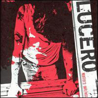 Lucero (USA) - Nobody's Darlings