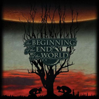 Beginning Of The End Of The World - The Beginning Of The End Of The World ()