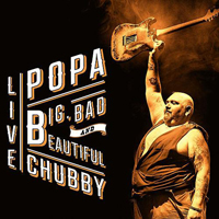 Popa Chubby - Big, Bad And Beautiful - Live (CD 1)