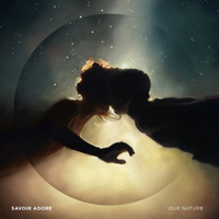 Savoir Adore - Our Nature (Deluxe Edition)