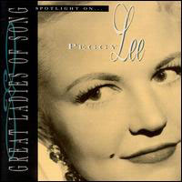 Peggy Lee - Spotlight on Peggy Lee (Great Ladies of Song)