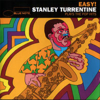 Stanley Turrentine - Easy! (Stanley Turrentine Plays the Pop Hits)