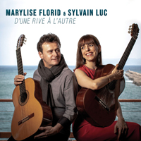 Sylvain Luc - Marylise Florid & Sylvain Luc - D'une rive  l'autre