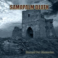 Samopalm Death - Eternal For Memories