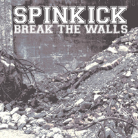 Spinkick - Break The Walls