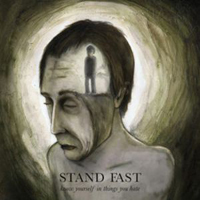 Stand Fast - Know Yourself In Things You Hate