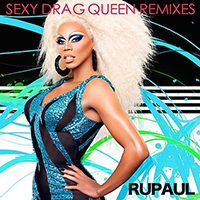 RuPaul - Sexy Drag Queen (Remixes EP)