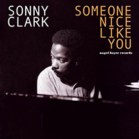 Sonny Clark - Someone Nice Like You