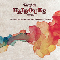 Taraf de Haidouks - Of Lovers, Gamblers & Parachute Skirts
