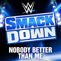 World Wrestling Entertainment (CD Series) - WWE: Nobody Better Than Me (SmackDown) (Single def rebel, Supreme Madness)